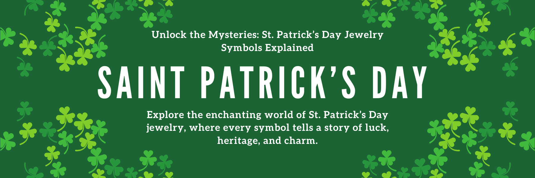 The Meaning Behind St. Patrick’s Day Symbols in Jewelry