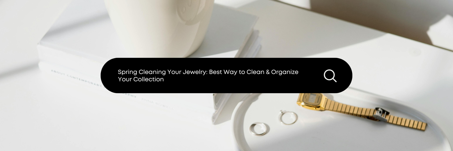 Spring Cleaning Your Jewelry Collection: How to Care for Your Favorite Pieces